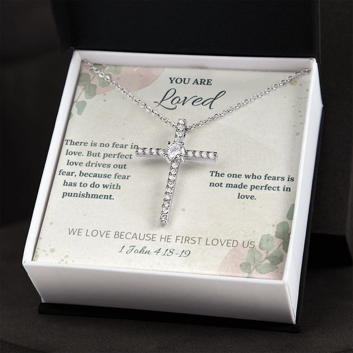 You are Loved | We Love Because He First Loved Us. 1 John 4:18-19 - CZ Cross Necklace