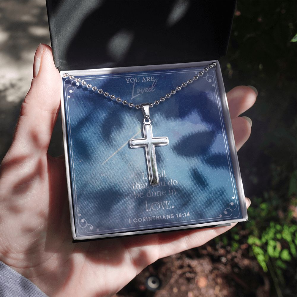 You are Loved | Let all that you do be done in LOVE. 1 Corinthians 16:14 - Stainless Cross Necklace with Ball Chain