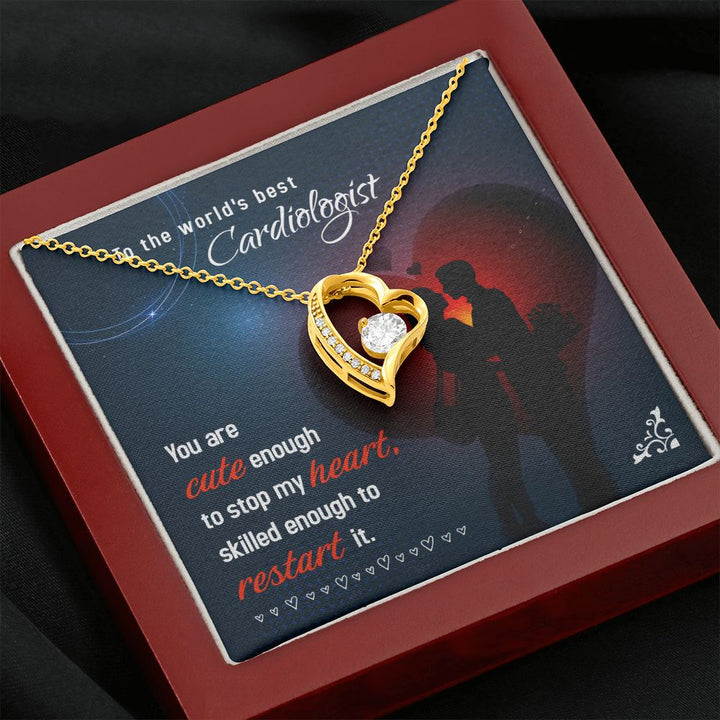To The World's Best Cardiologist | You are cute enough to stop my heart, skilled enough to restart it. - Forever Love Necklace