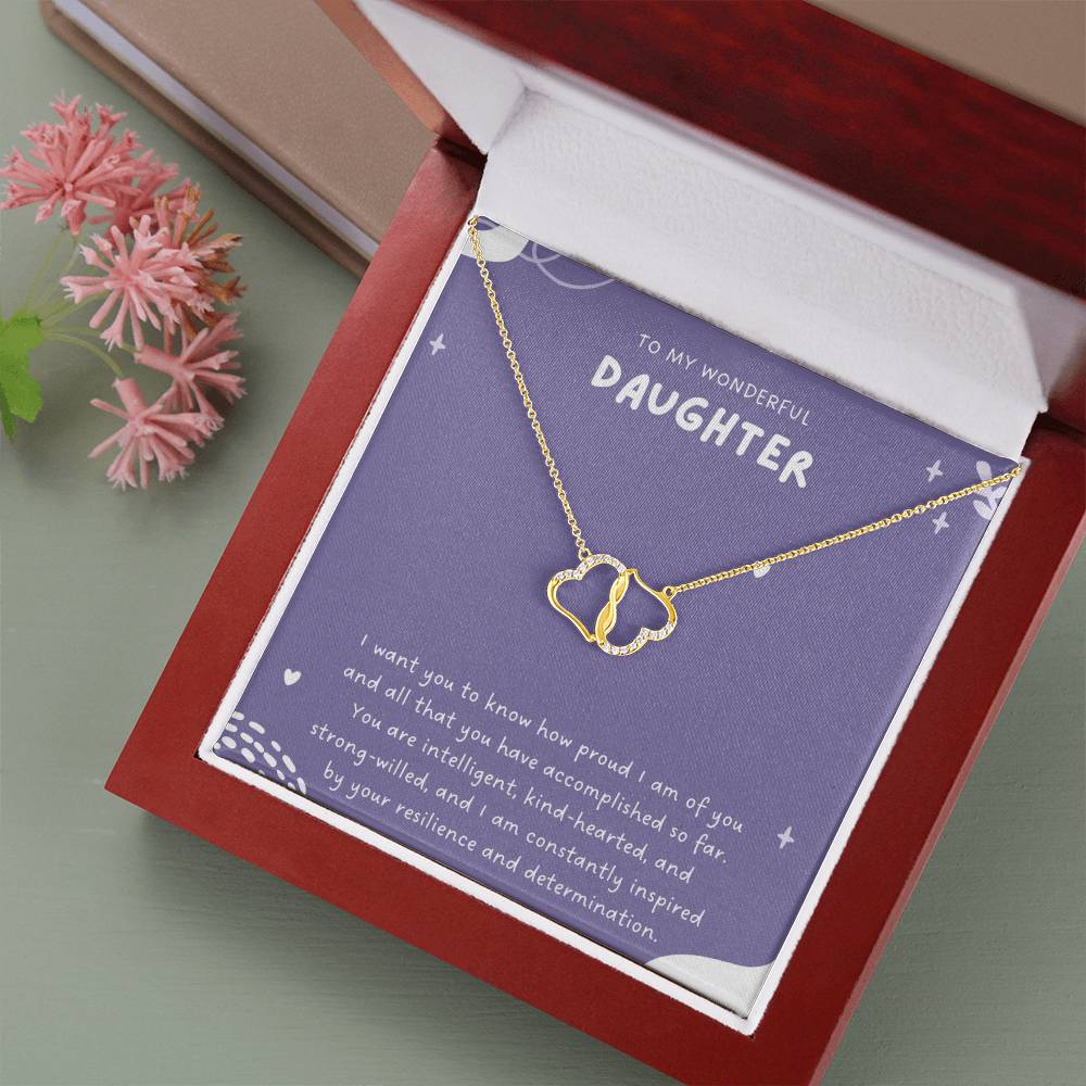 To My Wonderful Daughter | I want you to know how proud I am of you and all that you have accomplished so far - Everlasting Love Necklace