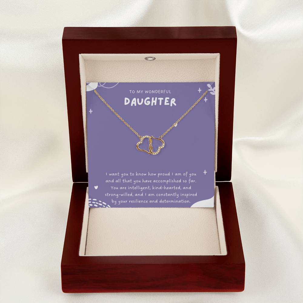 To My Wonderful Daughter | I want you to know how proud I am of you and all that you have accomplished so far - Everlasting Love Necklace