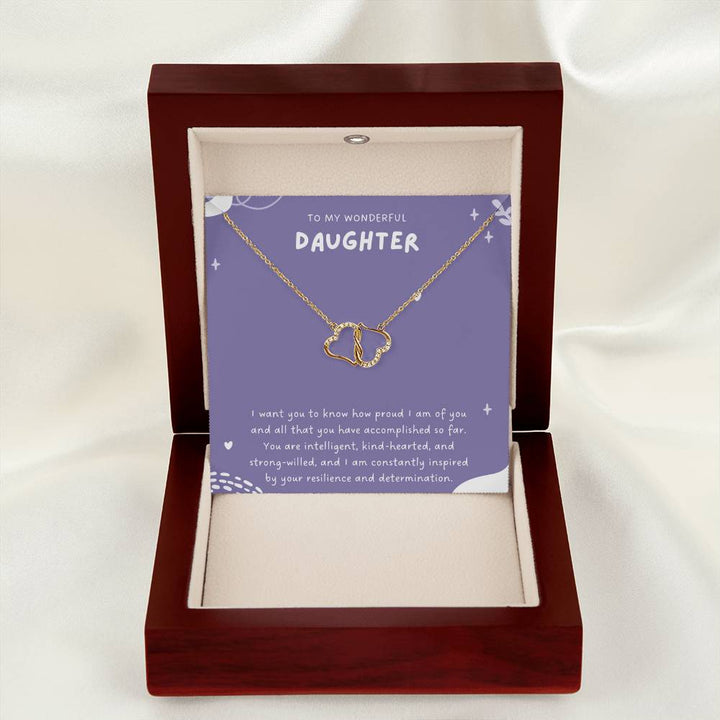 To My Wonderful Daughter | I want you to know how proud I am of you and all that you have accomplished so far - Everlasting Love Necklace