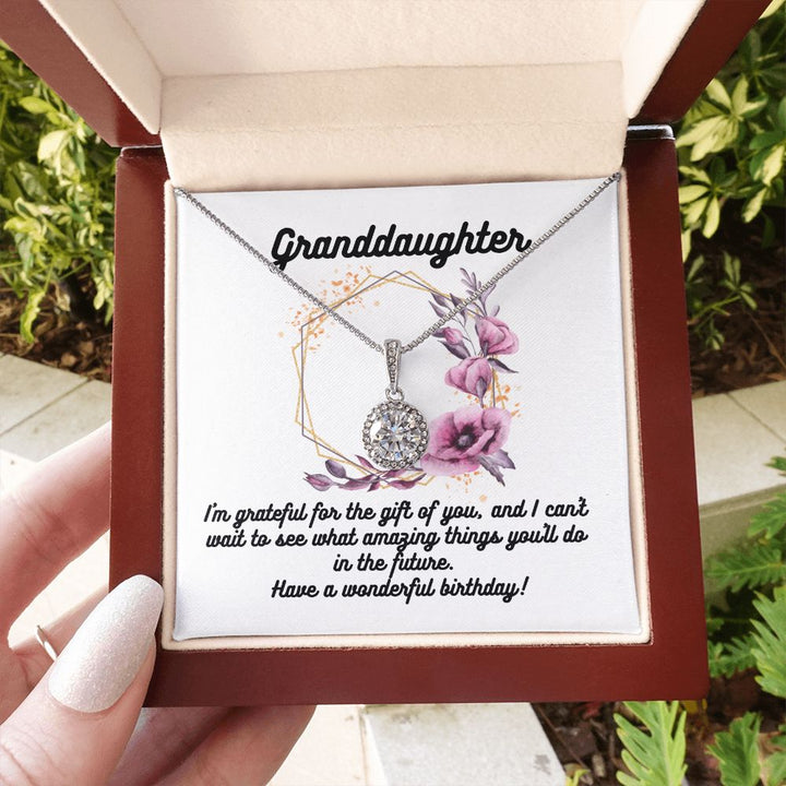 Granddaughter | I'm grateful for the gift of you, and I can't wait to see what amazing things you'll do in the future. Have a wonderful birthday! - Eternal Hope Necklace