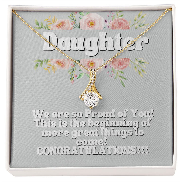 Daughter | This is the beginning of more great things to come! Congratulations! - Alluring Beauty Necklace