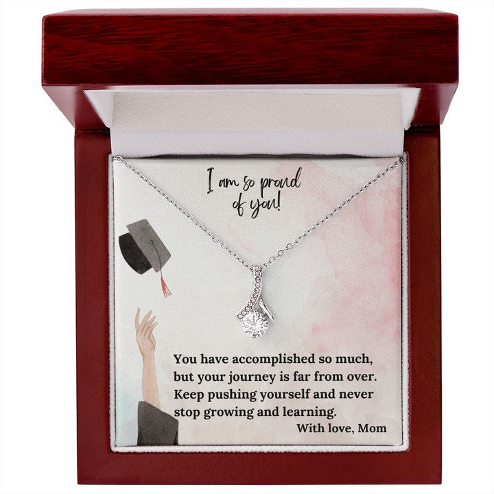 I am so proud of you! | You have accomplished so much, but your journey is far from over - Alluring Beauty Necklace