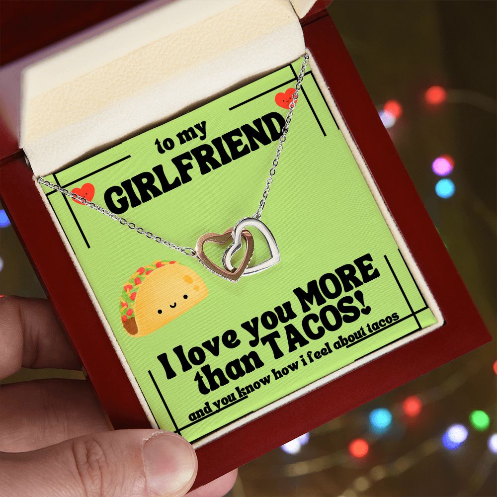 To my girlfriend | I love you more than tacos. And you know how I feel about tacos - Interlocking Hearts Necklace