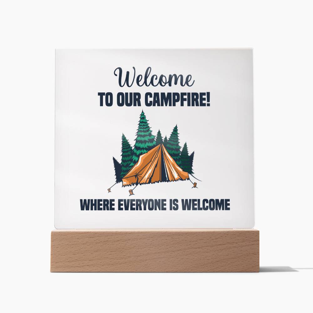 Welcome to our Campfire! Where everyone is Welcome - Square Acrylic Plaque