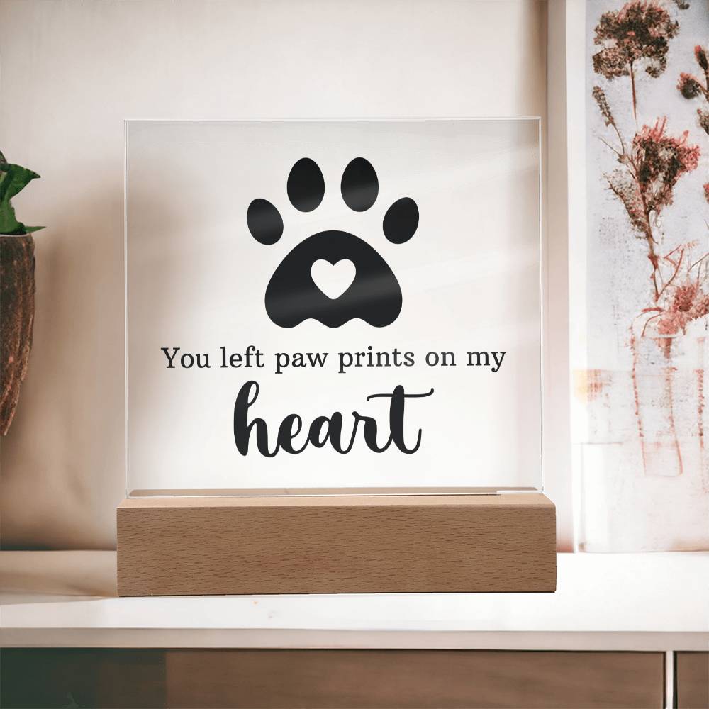 You left paw prints on my heart - Square Acrylic Plaque