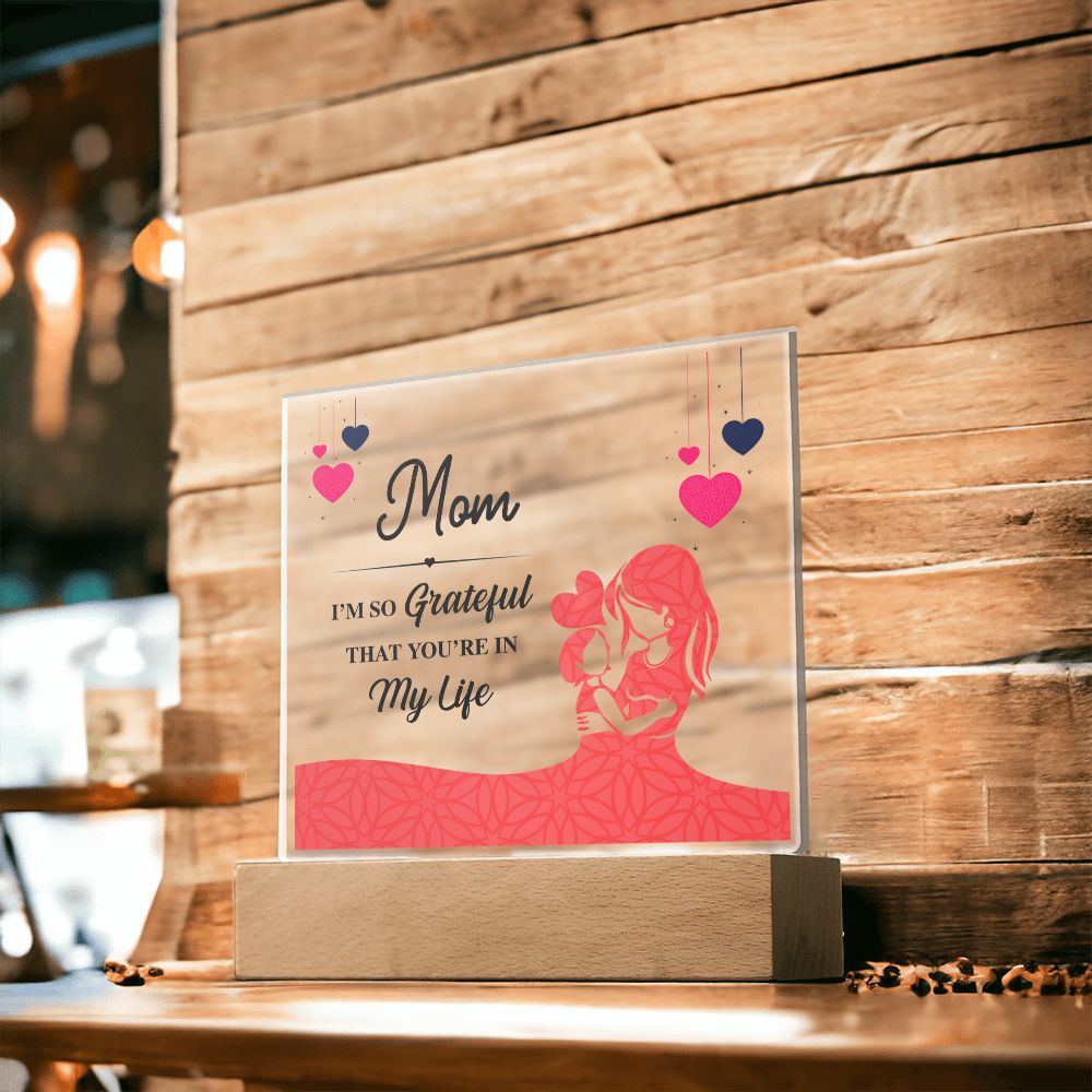 Mom | I am grateful that you are in my life - Square Acrylic Plaque