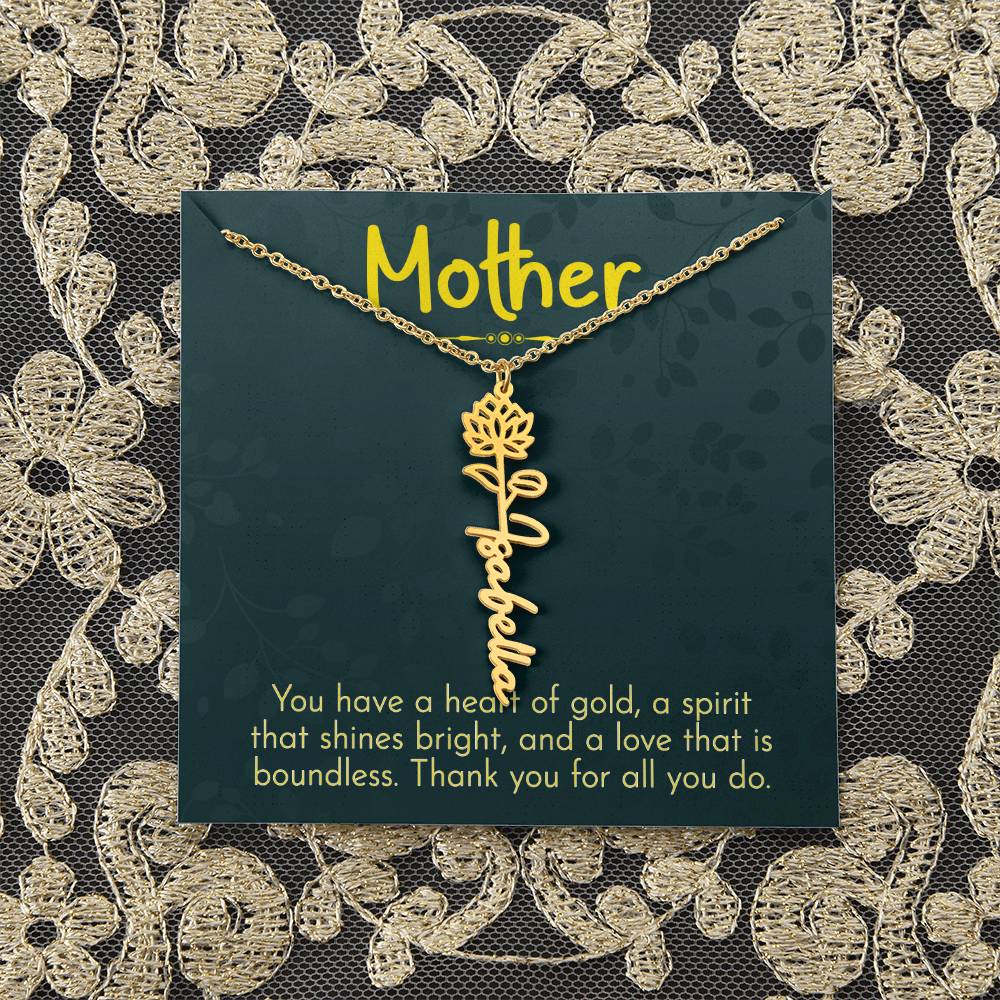 Mother | You have a heart of gold, a spirit that shines bright, and a love that is boundless - Flower Name Necklace