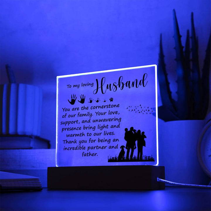 To My Loving Husband | You are the cornerstone of our family - Square Acrylic Plaque