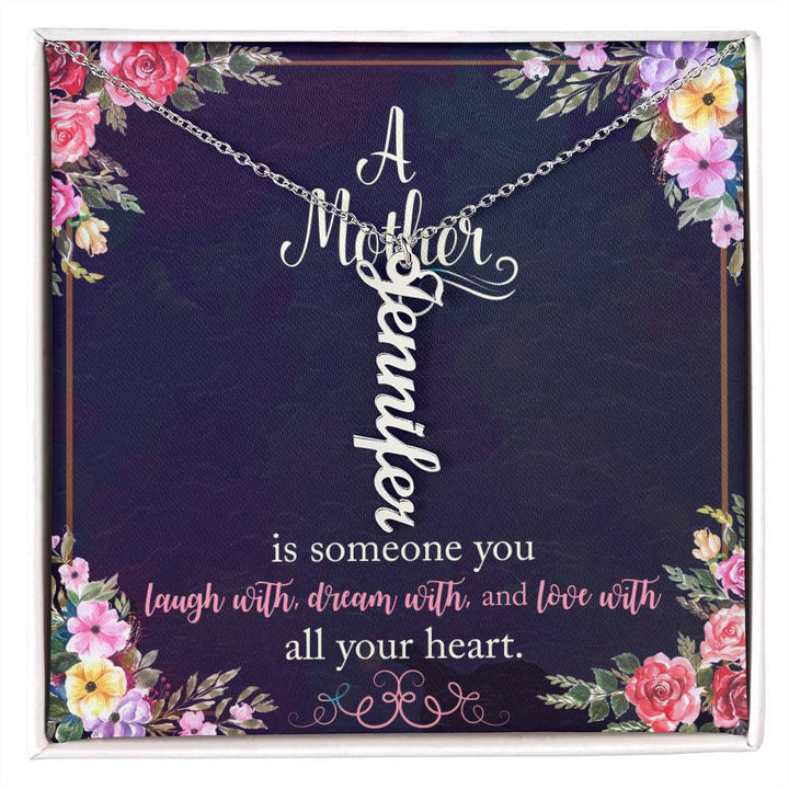 Mother | Someone you laugh with, dream with, and love with all your heart - Multi Vertical Name Necklace