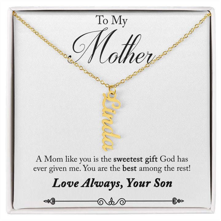 To My Mother | A Mom like you is the sweetest gift God has ever given me - Multi Vertical Name Necklace