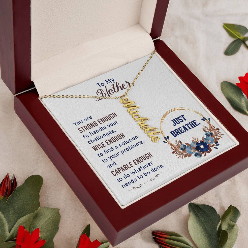 To My Mother | You are strong enough to handle your challenges - Multi Vertical Name Necklace