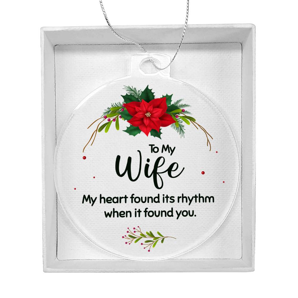 To My Wife | My Heart found its rhythm when it found you - Personalized Acrylic Ornament