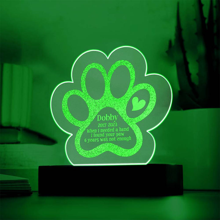 Dobby | When I needed a hand I found your Paw - Engraved Acrylic Paw with LED Base w/Cord