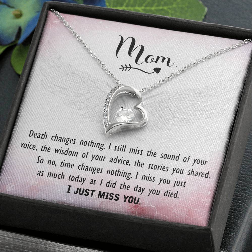 Mom | Death changes nothing. I still miss the sound of your voice, the wisdom of your advice, the stories you shared - Forever Love Necklace