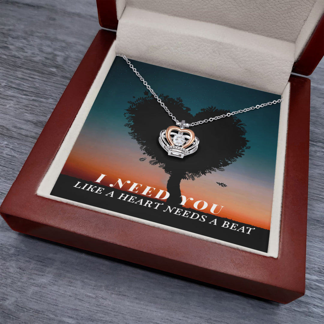 I need you like a heart needs a beat - Crown Pendant Necklace