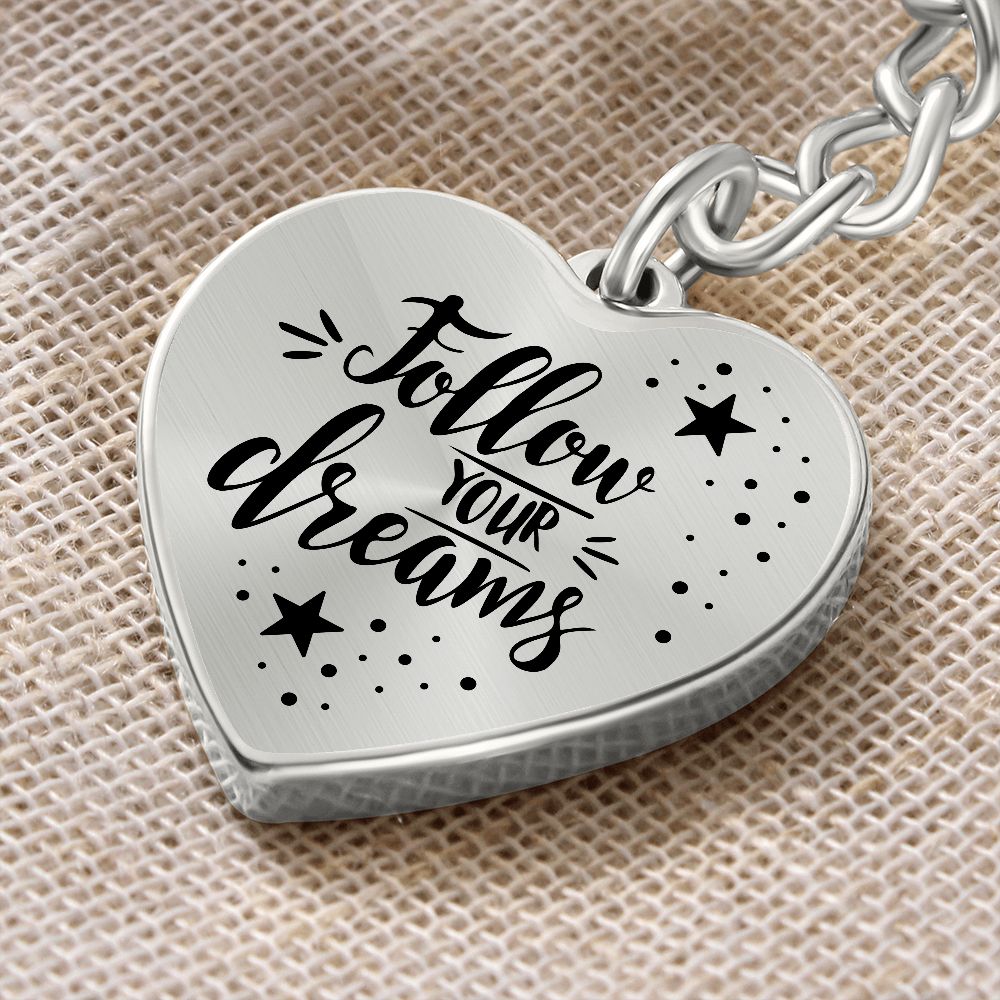 Follow your Dreams - Heart Keychain