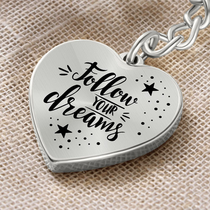 Follow your Dreams - Heart Keychain