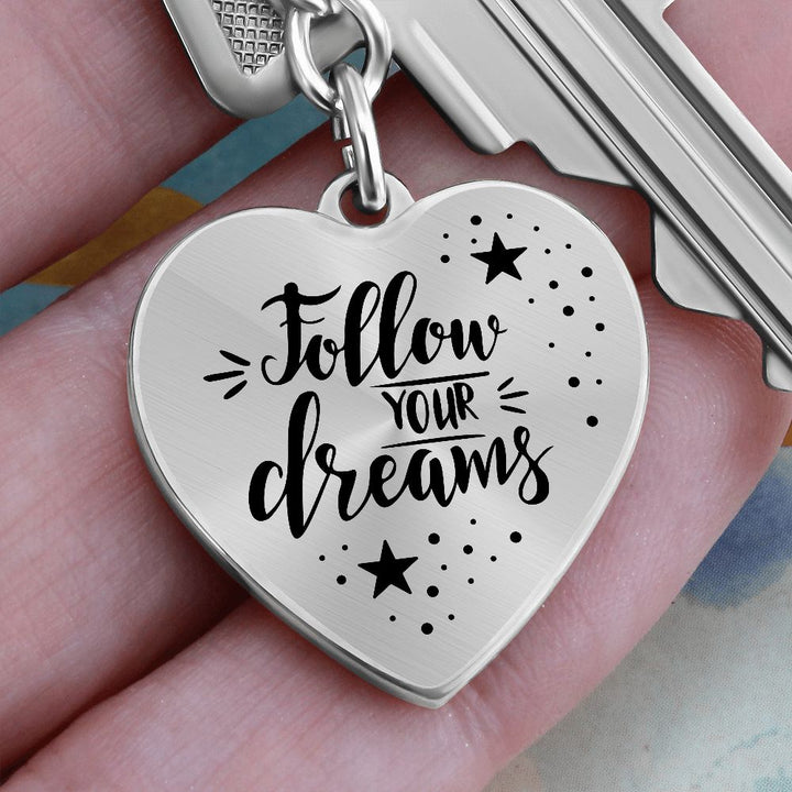 Follow your Dreams - Heart Keychain