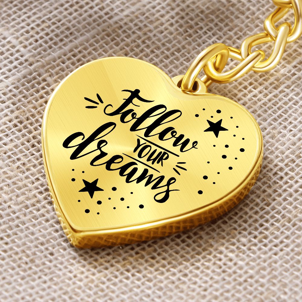 Follow your Dreams - Heart Keychain