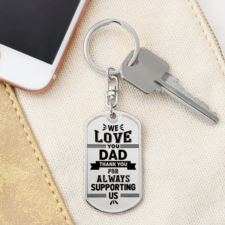 To My Dad | We Love you Dad - Dog Tag with Swivel Keychain