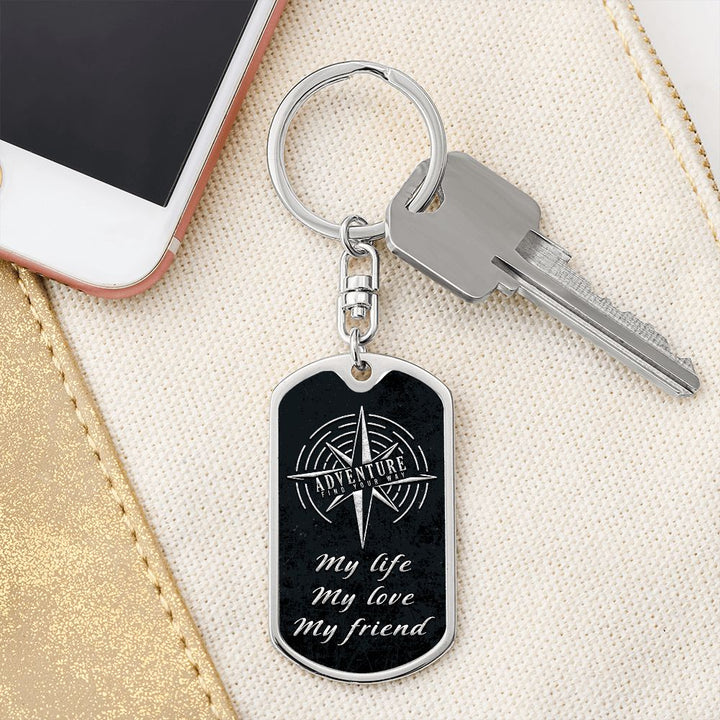 Adventure | My Life, My Love, My Friend - Dog Tag with Swivel Keychain