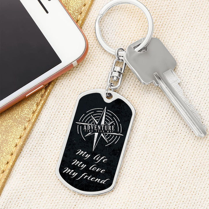 Adventure | My Life, My Love, My Friend - Dog Tag with Swivel Keychain