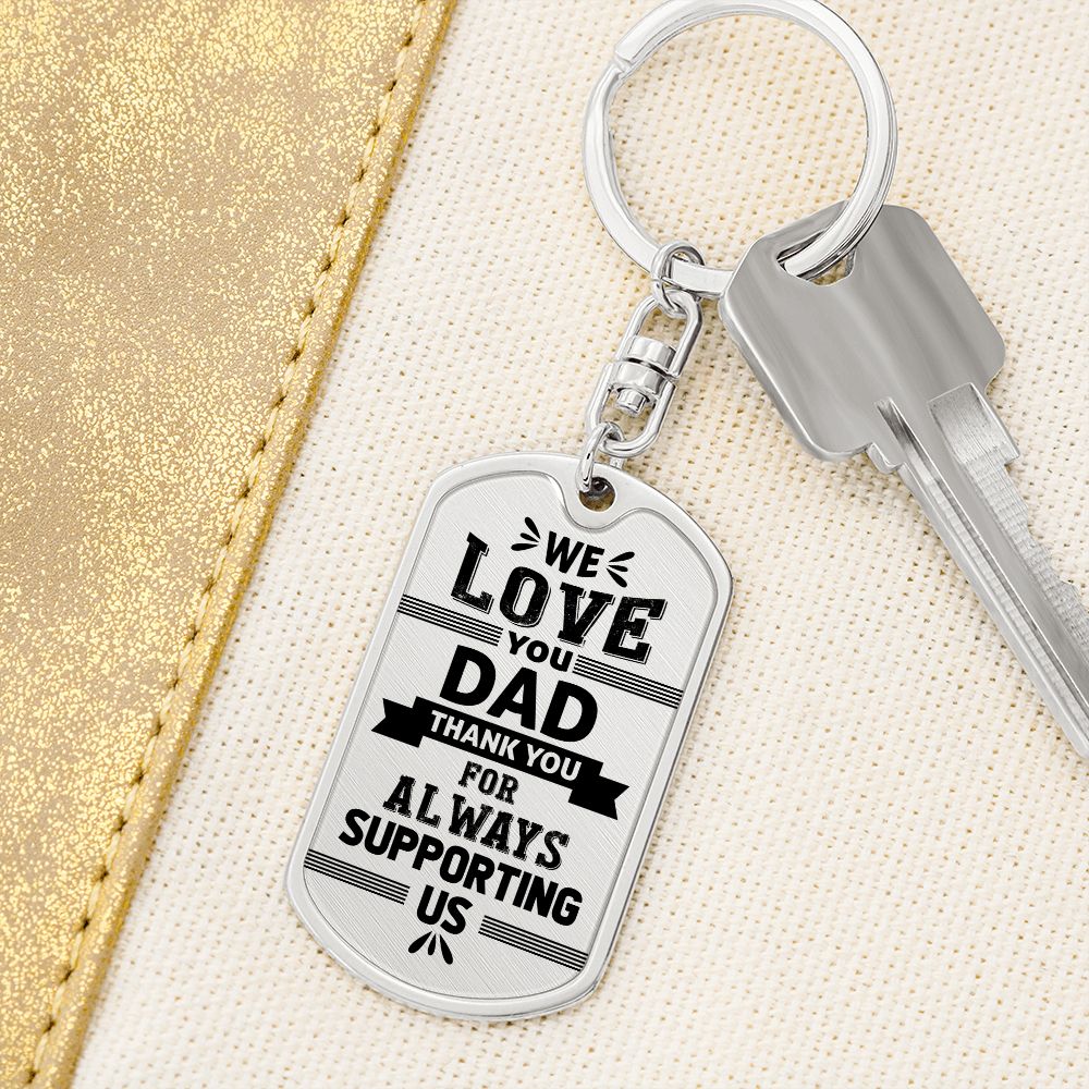 To My Dad | We Love you Dad - Dog Tag with Swivel Keychain