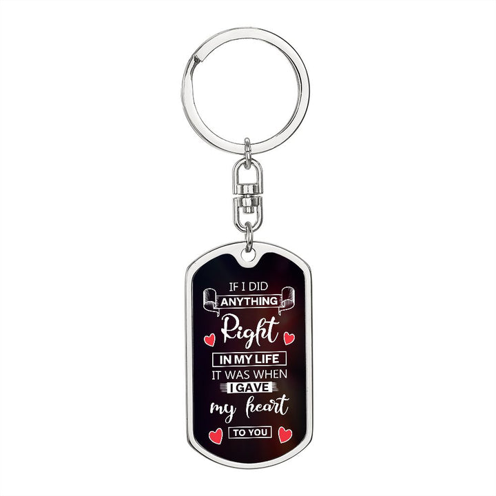 To My Husband | I gave my heart to you - Dog Tag with Swivel Keychain