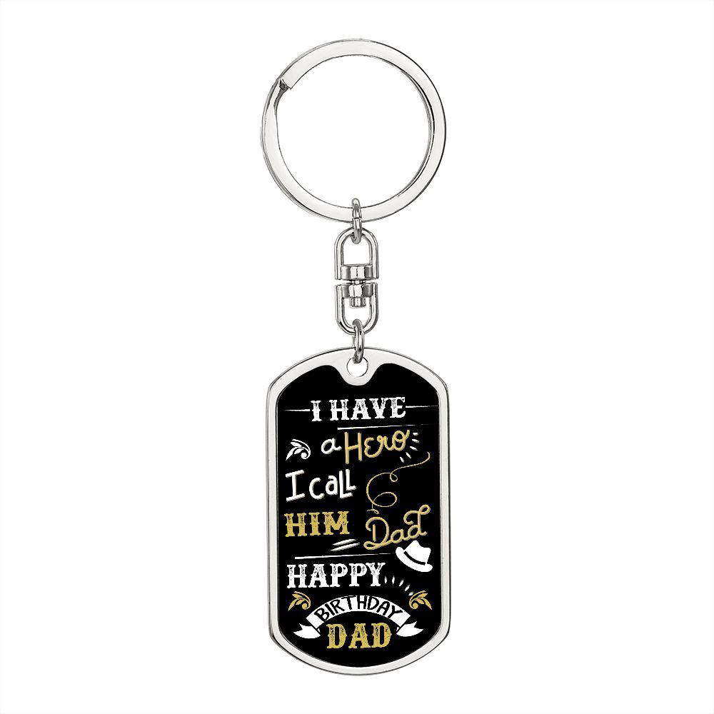 Happy Birthday Dad | I have a Hero I call him Dad - Dog Tag with Swivel Keychain
