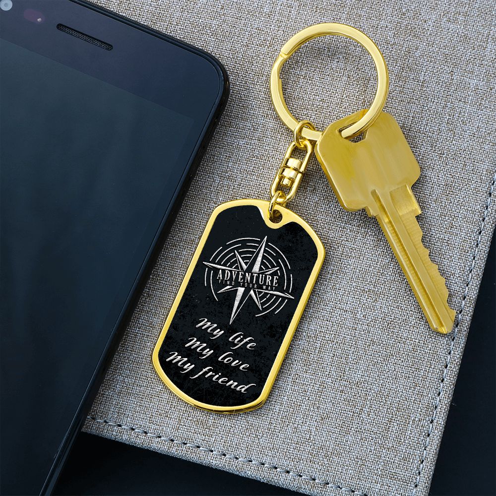 Adventure | My Life, My Love, My Friend - Dog Tag with Swivel Keychain