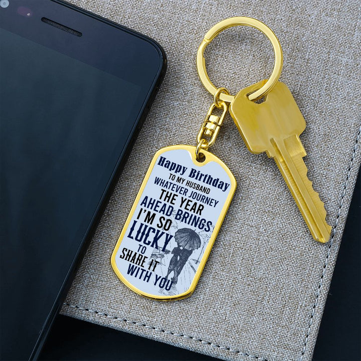 Happy Birthday To My Husband | Whatever journey the year brings - Dog Tag with Swivel Keychain