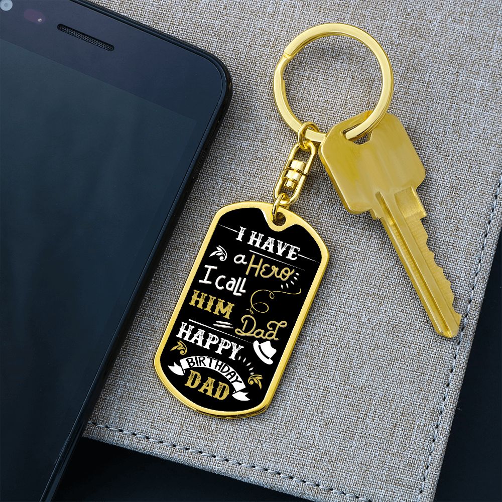 Happy Birthday Dad | I have a Hero I call him Dad - Dog Tag with Swivel Keychain