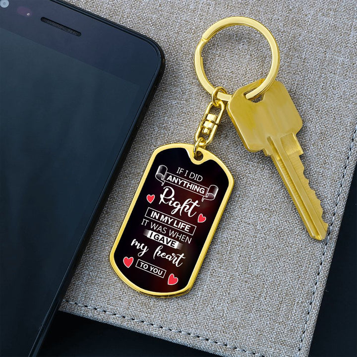 To My Husband | I gave my heart to you - Dog Tag with Swivel Keychain