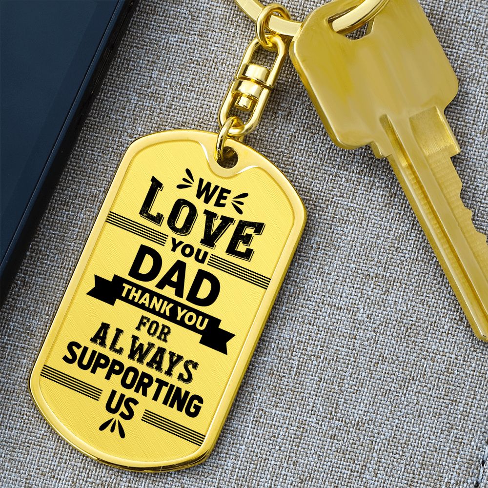 To My Dad | We Love you Dad - Dog Tag with Swivel Keychain