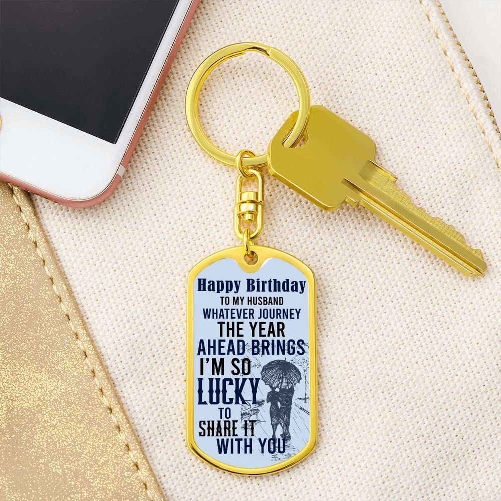 Happy Birthday To My Husband | Whatever journey the year brings - Dog Tag with Swivel Keychain