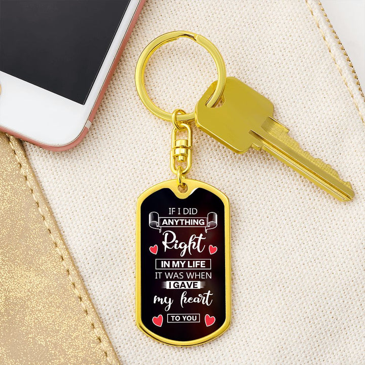 To My Husband | I gave my heart to you - Dog Tag with Swivel Keychain