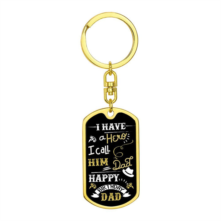 Happy Birthday Dad | I have a Hero I call him Dad - Dog Tag with Swivel Keychain