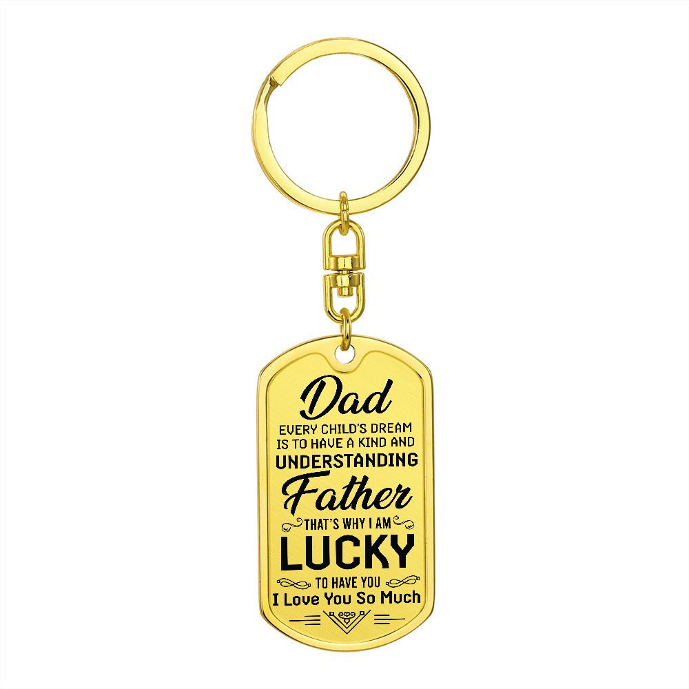 To My Dad | I am lucky to have you - Dog Tag with Swivel Keychain