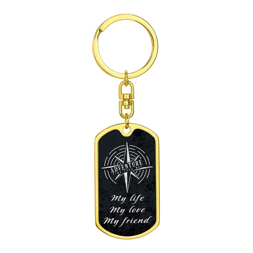 Adventure | My Life, My Love, My Friend - Dog Tag with Swivel Keychain