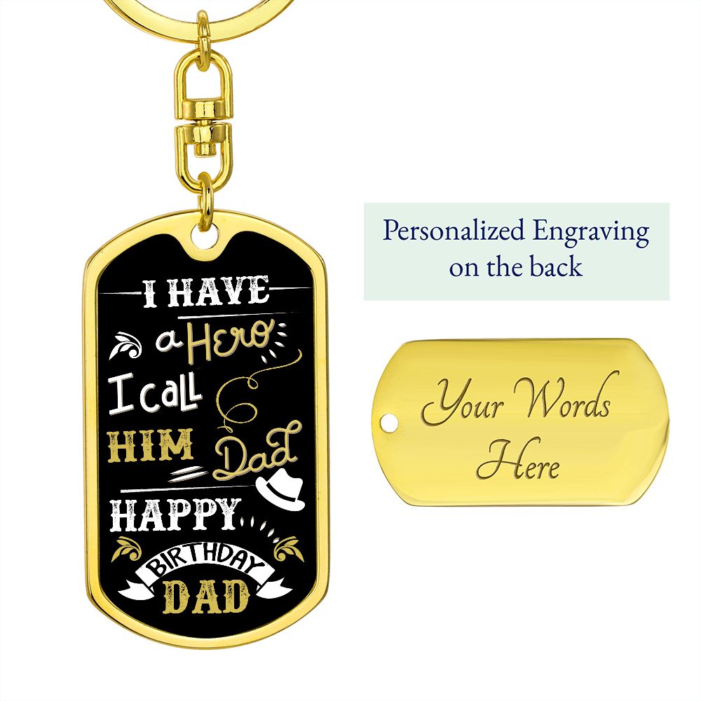 Happy Birthday Dad | I have a Hero I call him Dad - Dog Tag with Swivel Keychain