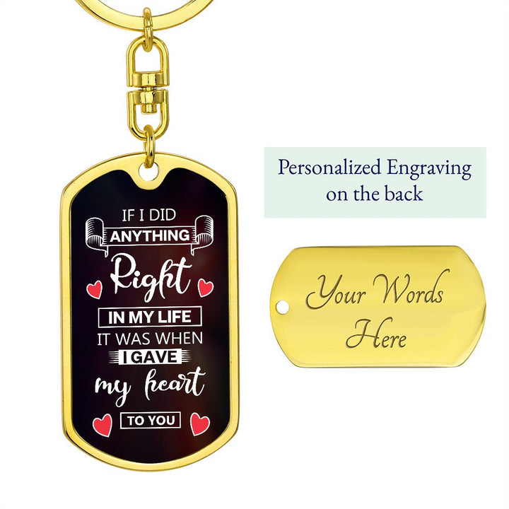 To My Husband | I gave my heart to you - Dog Tag with Swivel Keychain