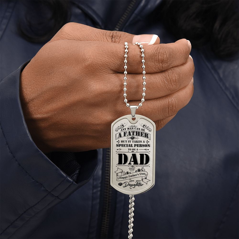 Happy Father's Day | It takes a special person to be a Dad - Dog Tag