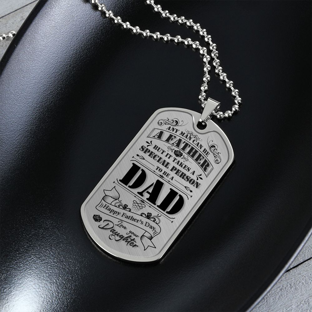 Happy Father's Day | It takes a special person to be a Dad - Dog Tag