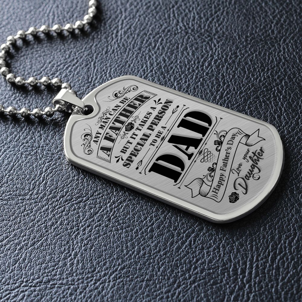 Happy Father's Day | It takes a special person to be a Dad - Dog Tag