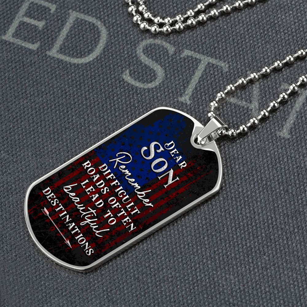 Dear Son | Difficult roads often lead to beautiful Destinations - Dog Tag
