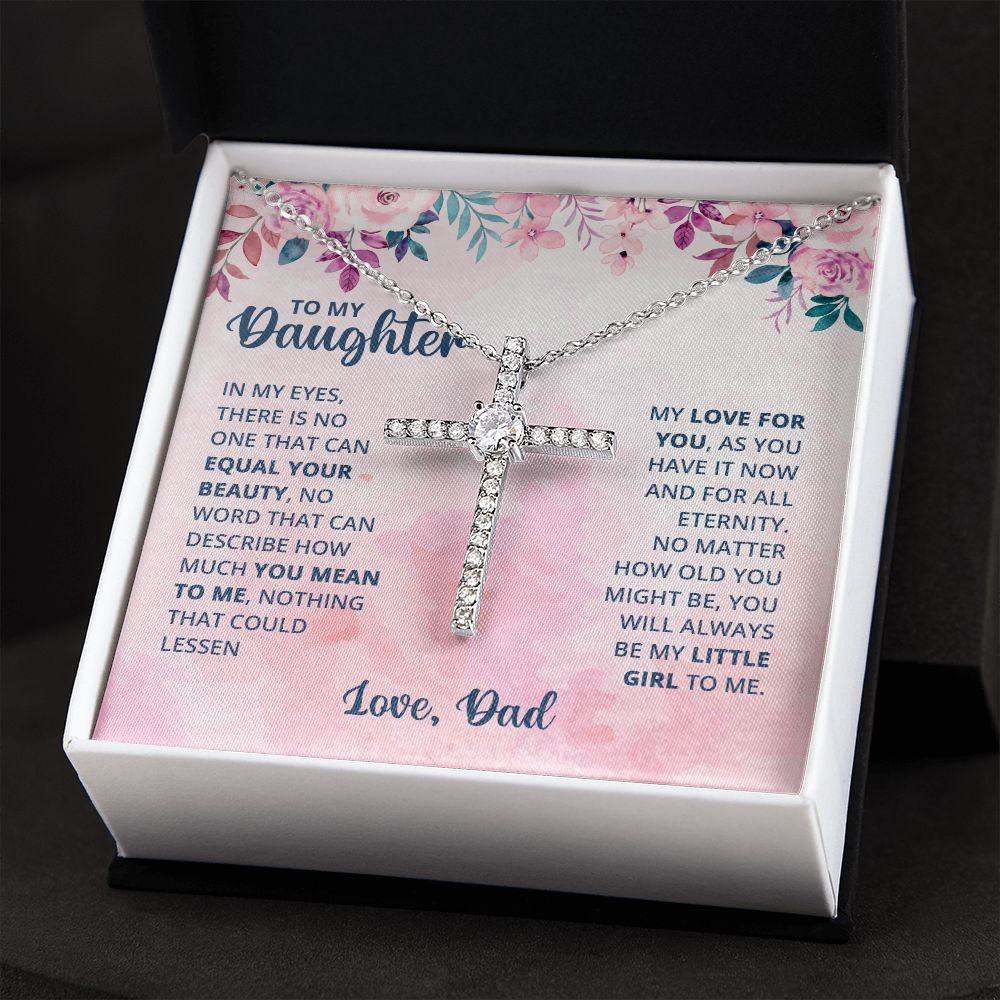 To My Daughter |  In My Eyes There is no one that can equal your beauty - CZ Cross Necklace