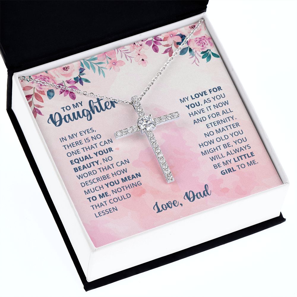 To My Daughter |  In My Eyes There is no one that can equal your beauty - CZ Cross Necklace